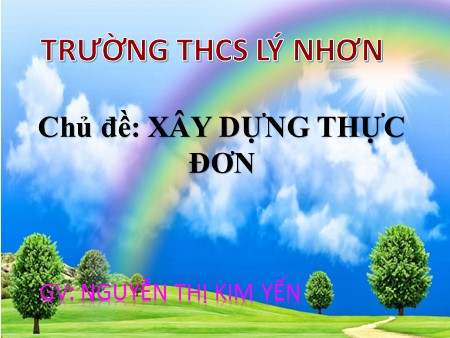 Bài giảng Công nghệ 6 - Bài 22+23 - Nguyễn Thị Kim Yến