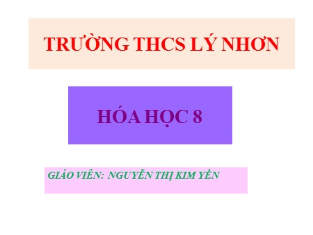 Bài giảng Hóa học 8 - Bài 33: Điều chế khí hiđro. Phản ứng thế - Nguyễn Thị Kim Yến