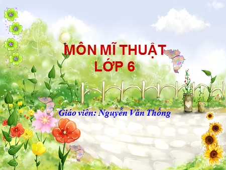 Bài giảng Mĩ thuật 6 - Bài 25: Vẽ trang trí Kẻ chữ in hoa nét đều - Nguyễn Văn Thống