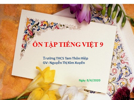 Bài giảng Ngữ Văn Lớp 9 - Chương trình ôn tập - Năm học 2019-2020 - Nguyễn Thị Kim Xuyến