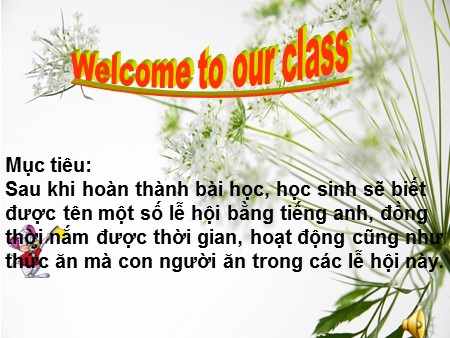 Bài giảng Tiếng Anh Lớp 9 - Period 49, Unit 8: Celebrations. Getting started + Listen & Read