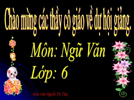 Bài giảng Ngữ Văn Lớp 6 - Tiết 54+55: Ôn tập truyện dân gian - Nguyễn Thị Thủy