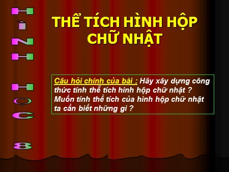 Bài giảng Toán Lớp 8 - Bài: Thể tích hình hộp chữ nhật