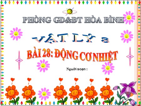 Bài giảng Vật lý Lớp 8 - Bài 28: Động cơ nhiệt - Phòng GD&ĐT Hòa Bình
