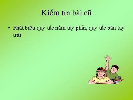 Bài giảng Vật lý Lớp 9 - Tiết 32: Hiện tượng cảm ứng điện từ