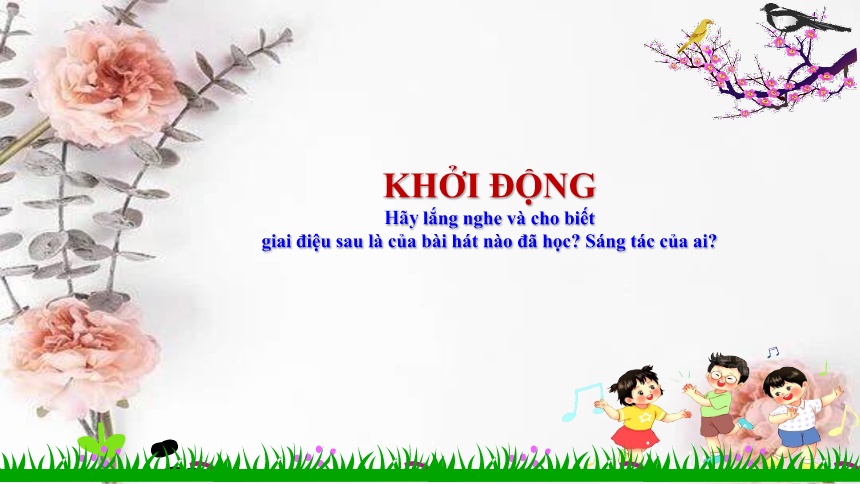 Bài giảng Âm Nhạc 4 (Kết nối tri thức) - Chủ đề 6, Tiết 24: Ôn bài hát: Tình bạn tuổi thơ. Nhạc cụ: Thể hiện nhạc cụ gõ hoặc nhạc cụ giai điệu