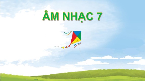 Bài giảng Âm Nhạc 7 (Cánh Diều) - Chủ đề 6: Lời ru của mẹ (Tiết 1)(Nguyễn Thị Thu Hương)