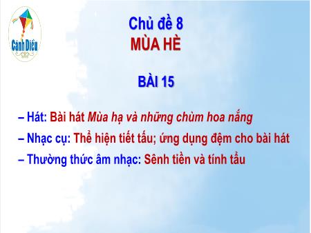 Bài giảng Âm Nhạc 8 (Cánh Diều) - Chủ đề 8: Mùa hè (Bài 15 - Tiết 1)