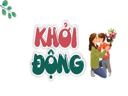 Bài giảng Đạo Đức 5 (Kết nối tri thức) - Bài 1: Biết ơn những người có công với quê hương, đất nước (Tiết 4)