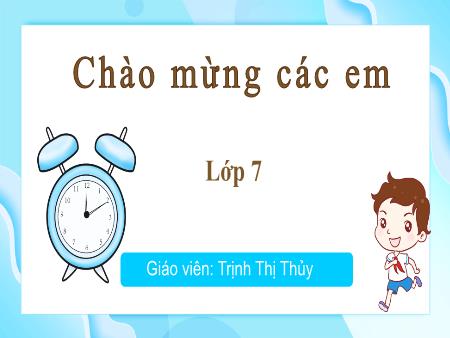Bài giảng GDCD 7 - Bài 3: Quan tâm, cảm thông, chia sẻ (Trịnh Thị Thủy)