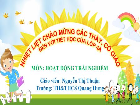 Bài giảng HĐTN 4 - Hoạt động: Thực hành làm sổ tay hướng dẫn du lịch địa phương (Nguyễn Thị Thuận)