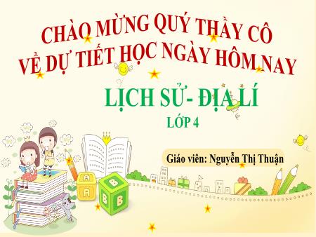 Bài giảng Lịch sử và Địa lí 4 (Kết nối tri thức) - Bài 13: Văn Miếu - Quốc Tử Giám (Tiết 2)(Nguyễn Thị Thuận)
