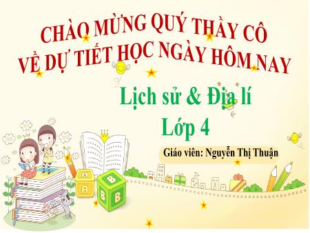 Bài giảng Lịch sử và Địa lí 4 (Kết nối tri thức) - Bài 19: Phố cổ Hội An (Tiết 1)(Nguyễn Thị Thuận)