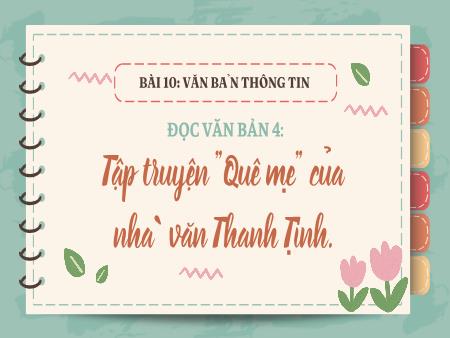 Bài giảng Ngữ Văn 8 - Bài 10: Văn bản thông tin - Văn bản 4: Tập truyện Quê mẹ