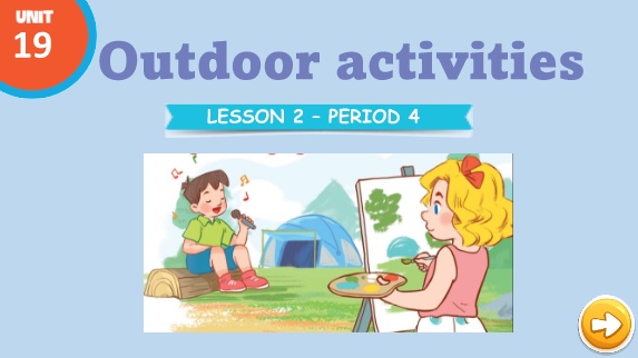 Bài giảng Tiếng Anh 3 Global Success - Unit 19: Outdoor Activities - Lesson 2, Period 4