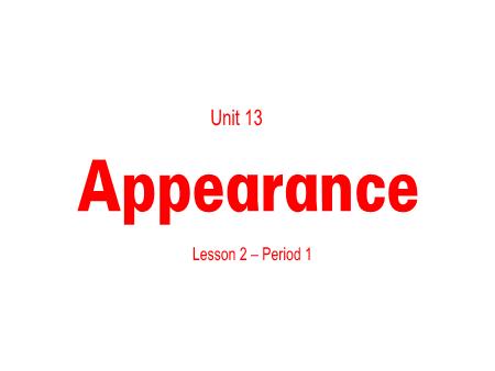 Bài giảng Tiếng Anh 4 - Unit 13: Appearance - Lesson 2, Period 1