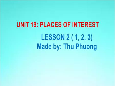 Bài giảng Tiếng Anh 5 - Unit 19: Places Of Interest - Lesson 2 (Activity 1-3)