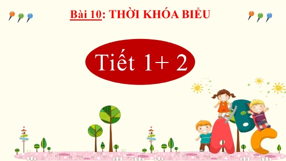Bài giảng Tiếng Việt 2 (Kết nối tri thức) - Bài 10: Thời khóa biểu (Tiết 1+2)