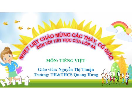 Bài giảng Tiếng Việt 4 (Kết nối tri thức) - Đọc: Ngôi nhà của yêu thương (Tiết 1)(Nguyễn Thị Thuận)