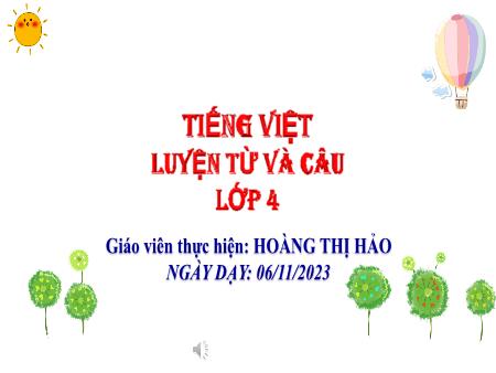 Bài giảng Tiếng Việt 4 - LTVC: Biện pháp nhân hóa (Hoàng Thị Hảo)