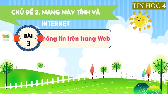 Bài giảng Tin Học 4 (Kết nối tri thức) - Chủ đề 2, Bài 3: Thông tin trên trang web