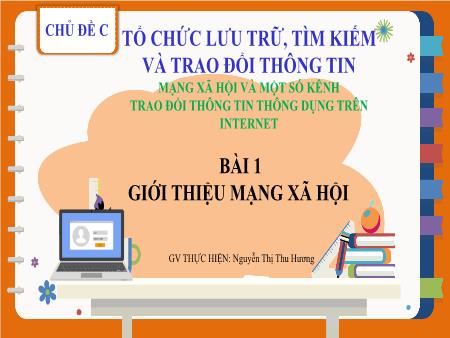 Bài giảng Tin Học 7 (Cánh Diều) - Bài 1: Giới thiệu mạng xã hội (Nguyễn Thị Thu Hương)