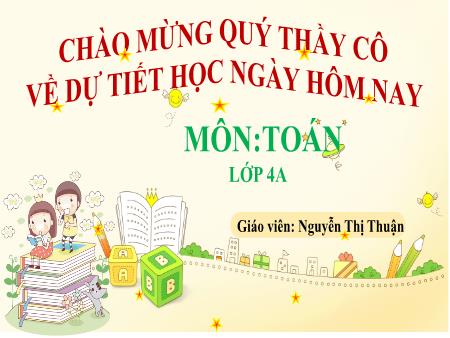 Bài giảng Toán 4 (Kết nối tri thức) - Bài 31: Hình bình hành, hình thoi (Tiết 2)(Nguyễn Thị Thuận)