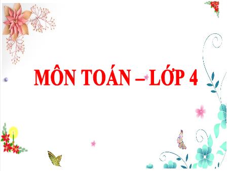 Bài giảng Toán 4 (Kết nối tri thức) - Luyện tập: Phân số