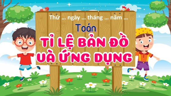 Bài giảng Toán 5 (Kết nối tri thức) - Bài 37: Tỉ lệ bản đồ và ứng dụng (Tiết 1)